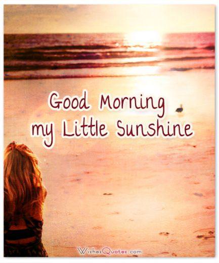 Good Morning my Little Sunshine. Good Morning Messages for Girlfriend.